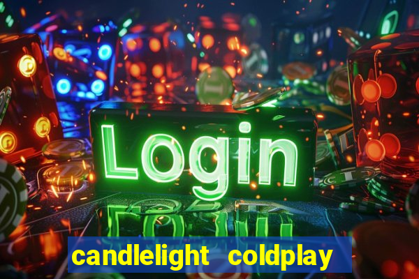 candlelight coldplay x imagine dragons